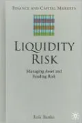 Liquidity Risk: Managing Assets and Funding Risk (Finance and Capital Markets Series)