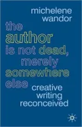 The Author Is Not Dead, Merely Somewhere Else