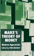 Marx's Theory of Money : Modern Appraisals