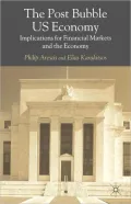 Post-Bubble US Economy: Implications for Financial Markets and the Economy