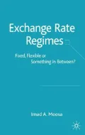 Exchange Rate Regimes : Fixed, Flexible or Something in Between?