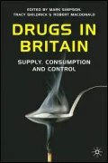 Drugs in Britain: Supply, Consumption, and Control