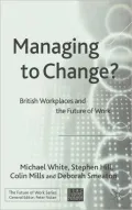Managing to Change?: British Workplaces and the Future of Work