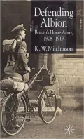 Defending Albion: Britain's Home Army 1908-1919