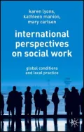 International Perspectives on Social Work: Global Conditions and Local Practice