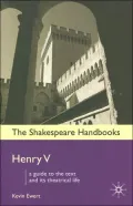 Henry V: A Guide to the Text and its Theatrical LIfe (Shakespeare Handbooks Series)