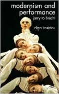 Modernism and Performance: Jarry to Brecht