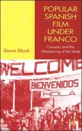 Spanish Popular Film under Franco: Comedy and the Weakening of the State