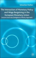 Interaction of Monetary Policy and Wage Bargaining in the European Monetary Union: Lessons form the Endogenous Money Approach