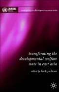 Transforming The Developmental Welfare State In East Asia