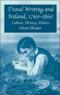 Travel Writing And Ireland, 1760-1860 Culture, History, Politics