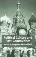 Political Culture and Post-Communism