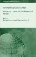 Confronting Globalization: Humanity, Justice and the Renewal of Politics (International Political Economy Series)