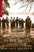 Life and Death in the Delta : African American Narratives of Violence, Resilience, and Social Change