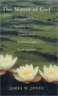 Mirror of God: Christian Faith as Spiritual Practice--Lessons from Buddhism and Psychotherapy