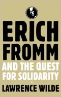 Erich Fromm and the Quest for Solidarity