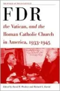 FDR, the Vatican, and the Roman Catholic Church in America, 1933-1945