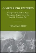 Comparing Empires: European Colonialism from Portuguese Expansion to the Spanish-American War