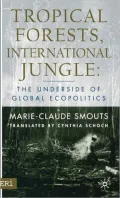 Tropical Forests, International Jungle: The Underside of Global Ecopolitics