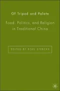 Of Tripod and Palate: Food, Politics, and Religion in Traditional China