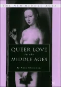 Queer Love in the Middle Ages (The New Middle Ages Series)