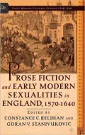 Prose Fiction and Early Modern Sexualities in England, 1570-1640
