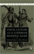 Visual Culture And The German Middle Ages