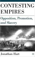 Contesting Empires: Opposition, Promotion, and Slavery