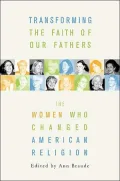 Transforming the Faiths of Our Fathers Women Who Changed American Religion