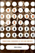Revisionist Shakespeare: Transitional Ideologies in Texts and Contexts
