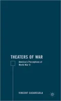 Theaters of War: America's Perceptions of World War II