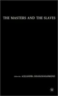 Masters and the Slaves: Plantation Relations and Mestizaje in American Imaginaries (New Directions in Latino American Cultures Series)