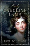 Lady Caroline Lamb A Biography