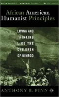 African American Humanist Principles: Living and Thinking Like the Children of Nimrod