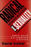 Radical Modernism and Sexuality: Freud, Reich, D.H. Lawrence and Beyond