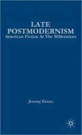 Late Postmodernism: American Fiction at the Millennium