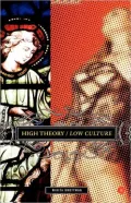 High Theory/Low Culture