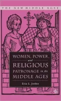 Women, Power, and Religious Patronage in the Middle Ages (New Middle Ages Series)