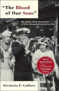 The Blood of Our Sons : Men, Women, and the Renegotiation of British Citizenship During the Great War