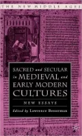 Sacred and Secular in Medieval and Early Modern Cultures : New Essays