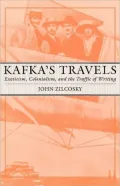 Kafka's Travels: Exoticism, Colonialism, and the Traffic of Writing