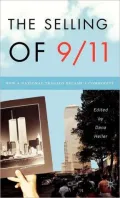 Selling of 9/11: How a National Tragedy Became a Commodity