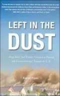 Left in the Dust: How Race and Politics Created a Human and Environmental Tragedy in L.A.