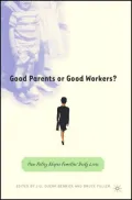 Good Parents or Good Workers?: How Policy Shapes Families' Daily Lives