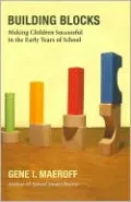 Building Blocks: Making Children Successful in the Early Years of School