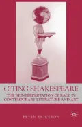 Citing Shakespeare : The Reinterpretation of Race in Contemporary Literature and Art