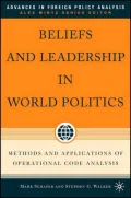 Beliefs and Leadership in World Politics: Methods and Applications of Operational Code Analysis