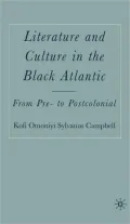 Literature and Culture in the Black Atlantic: From Pre- to Postcolonial