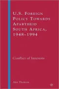 U.S. Foreign Policy Towards Apartheid South Africa, 1948-1994