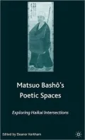 Matsuo Basho's Poetic Spaces: Exploring Haikai Intersections